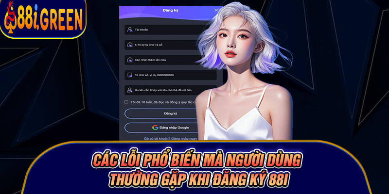Các lỗi phổ biến mà người dùng thường gặp khi đăng ký 88I
