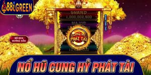 Nổ Hũ Cung Hỷ Phát Tài