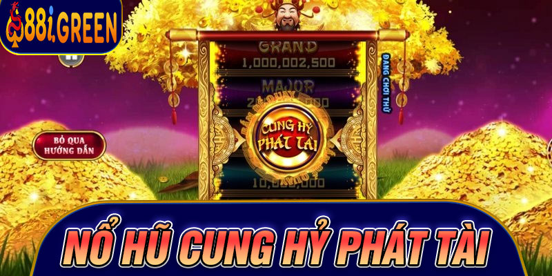 Nổ Hũ Cung Hỷ Phát Tài
